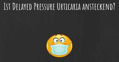 Ist Delayed Pressure Urticaria ansteckend?