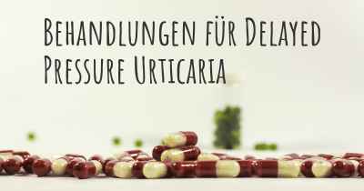 Behandlungen für Delayed Pressure Urticaria