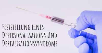 Feststellung eines Depersonalisations Und Derealisationssyndroms