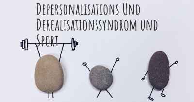 Depersonalisations Und Derealisationssyndrom und Sport