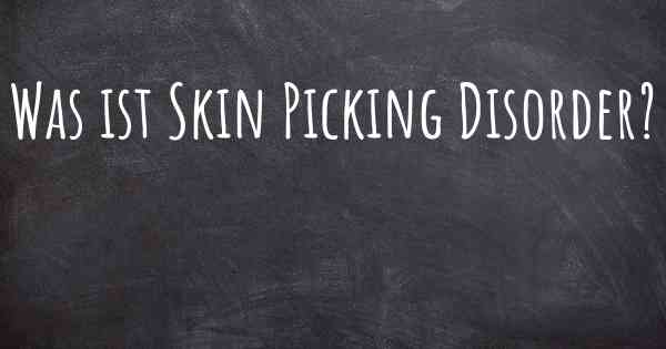 Was ist Skin Picking Disorder?