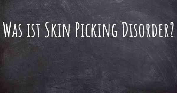 Was ist Skin Picking Disorder?