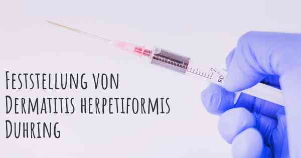 Feststellung von Dermatitis herpetiformis Duhring