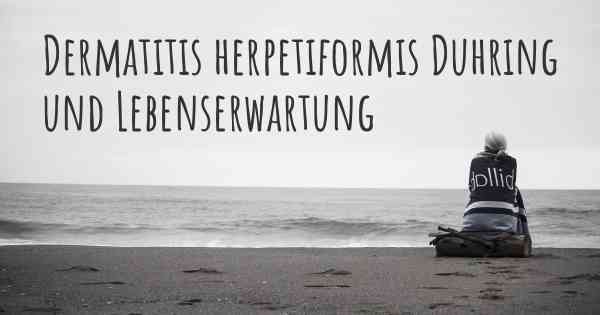 Dermatitis herpetiformis Duhring und Lebenserwartung