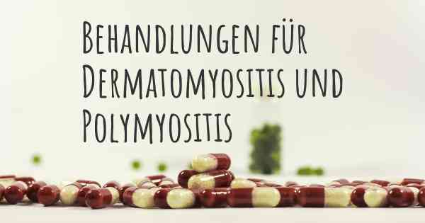Behandlungen für Dermatomyositis und Polymyositis