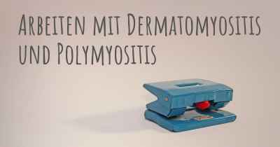 Arbeiten mit Dermatomyositis und Polymyositis