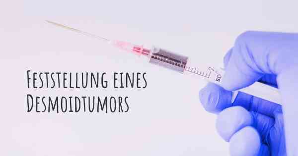 Feststellung eines Desmoidtumors