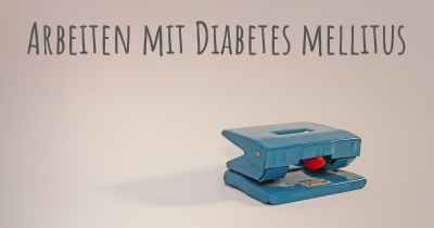 Arbeiten mit Diabetes mellitus