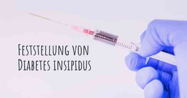 Feststellung von Diabetes insipidus