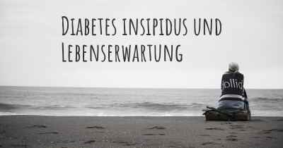 Diabetes insipidus und Lebenserwartung