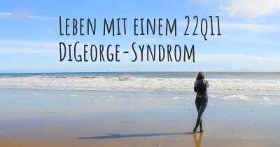 Leben mit einem 22q11 DiGeorge-Syndrom