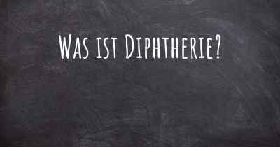 Was ist Diphtherie?