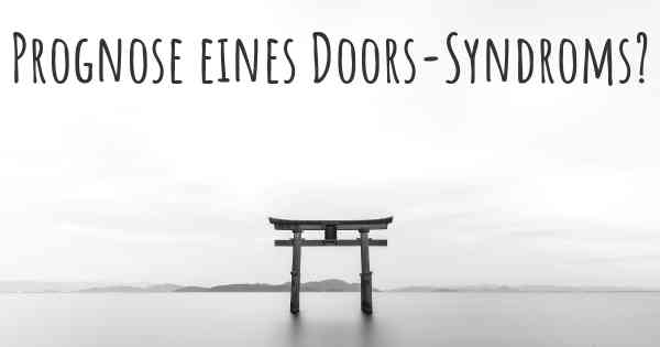 Prognose eines Doors-Syndroms?