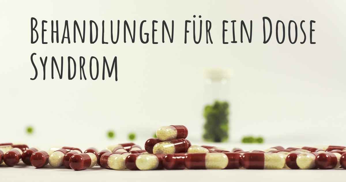 Was sind die besten Behandlungsmöglichkeiten für ein Doose Syndrom?