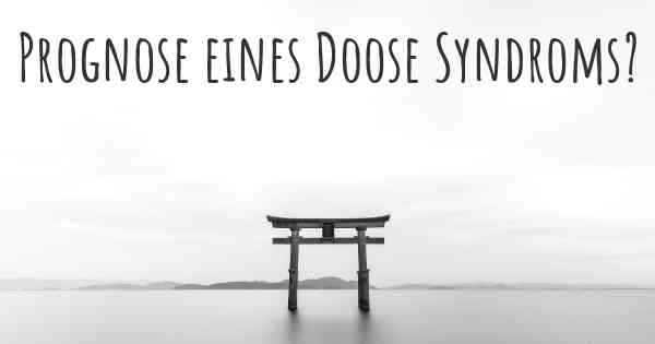 Prognose eines Doose Syndroms?