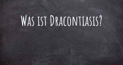 Was ist Dracontiasis?