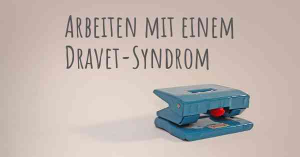 Arbeiten mit einem Dravet-Syndrom