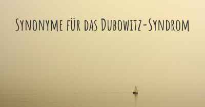 Synonyme für das Dubowitz-Syndrom