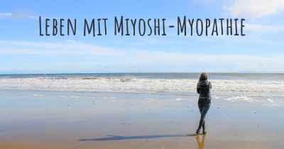 Leben mit Miyoshi-Myopathie