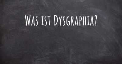 Was ist Dysgraphia?