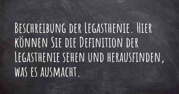 Beschreibung der Legasthenie. Hier können Sie die Definition der Legasthenie sehen und herausfinden, was es ausmacht.