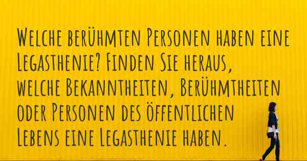 Welche berühmten Personen haben eine Legasthenie? Finden Sie heraus, welche Bekanntheiten, Berühmtheiten oder Personen des öffentlichen Lebens eine Legasthenie haben.