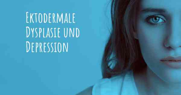 Ektodermale Dysplasie und Depression