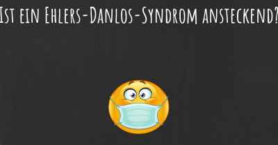 Ist ein Ehlers-Danlos-Syndrom ansteckend?