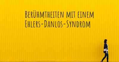 Berühmtheiten mit einem Ehlers-Danlos-Syndrom