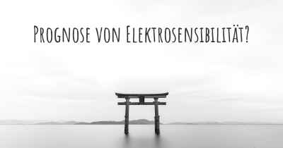 Prognose von Elektrosensibilität?