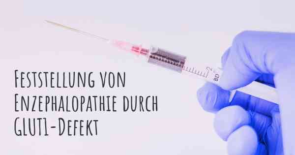 Feststellung von Enzephalopathie durch GLUT1-Defekt