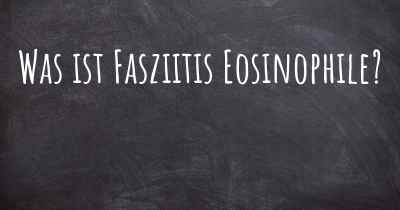 Was ist Fasziitis Eosinophile?