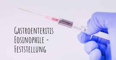 Gastroenteritis Eosinophile - Feststellung