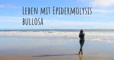 Leben mit Epidermolysis bullosa