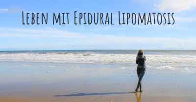 Leben mit Epidural Lipomatosis