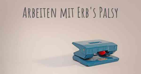 Arbeiten mit Erb's Palsy