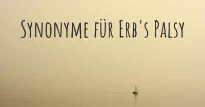 Synonyme für Erb's Palsy