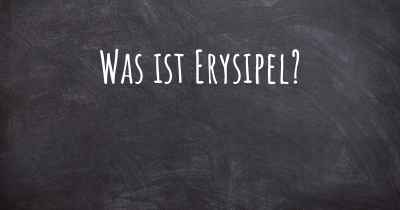 Was ist Erysipel?