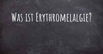 Was ist Erythromelalgie?