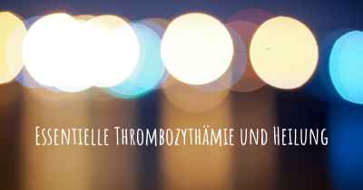Essentielle Thrombozythämie Heilung