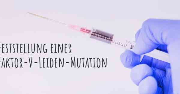 Feststellung einer Faktor-V-Leiden-Mutation