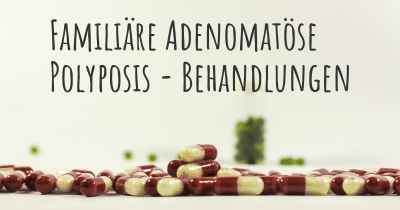 Familiäre Adenomatöse Polyposis - Behandlungen