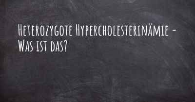 Heterozygote Hypercholesterinämie - Was ist das?
