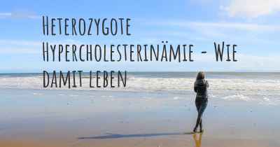 Heterozygote Hypercholesterinämie - Wie damit leben