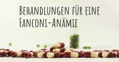 Behandlungen für eine Fanconi-Anämie