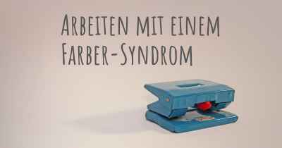 Arbeiten mit einem Farber-Syndrom