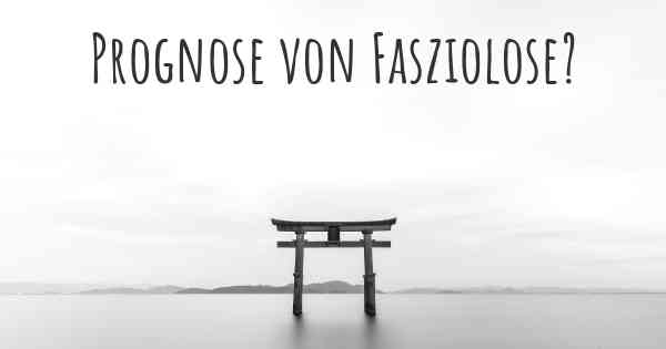 Prognose von Fasziolose?