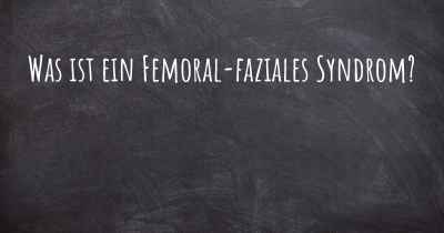 Was ist ein Femoral-faziales Syndrom?