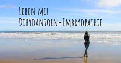 Leben mit Dihydantoin-Embryopathie