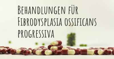 Behandlungen für Fibrodysplasia ossificans progressiva